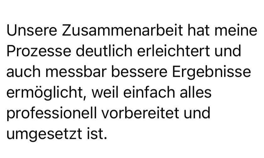 Kundenstimme: Unsere Zusammenarbeit hat meine Prozesse deutlich erleichtert.